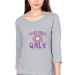 Women’s Full Sleeve T-Shirt with ‘Good Vibes Only’ Floral Print